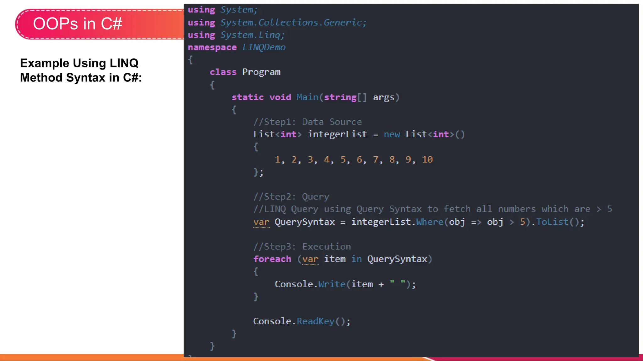 OOPs in C#
Example Using LINQ
Method Syntax in C#:
 