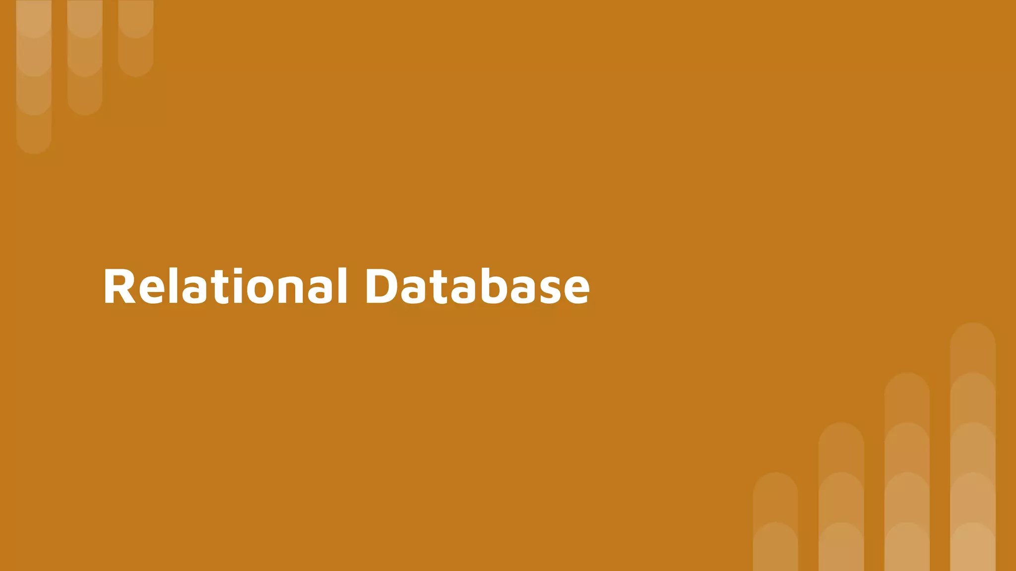 Relational Database
 