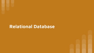 Relational Database
 
