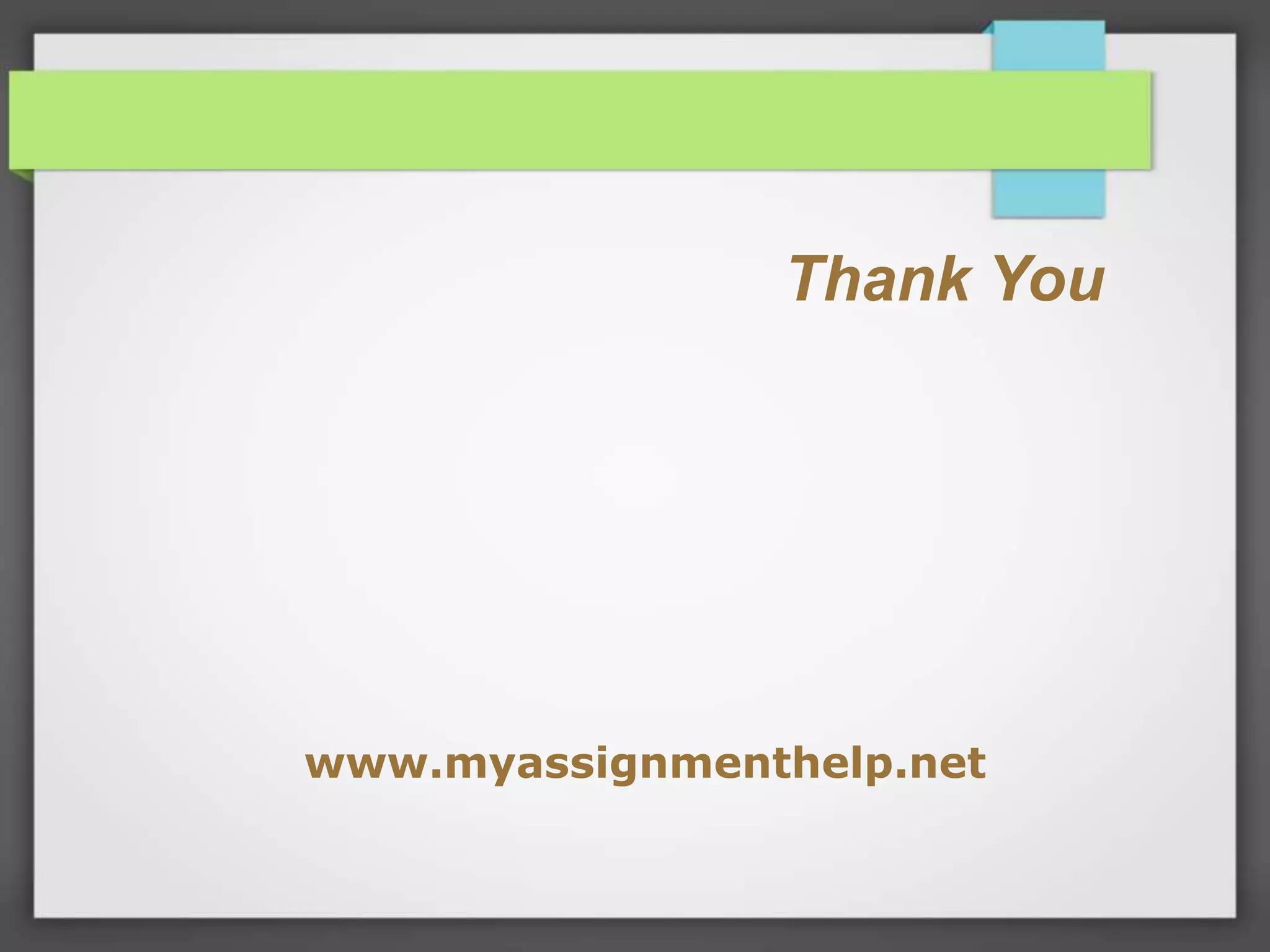 www.myassignmenthelp.net Thank You 