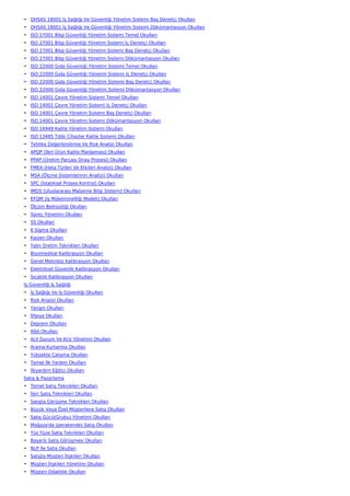 • OHSAS 18001 İş Sağlığı Ve Güvenliği Yönetim Sistemi Baş Denetçi Okulları
• OHSAS 18001 İş Sağlığı Ve Güvenliği Yönetim Sistemi Dökümantasyon Okulları
• ISO 27001 Bilgi Güvenliği Yönetim Sistemi Temel Okulları
• ISO 27001 Bilgi Güvenliği Yönetim Sistemi İç Denetçi Okulları
• ISO 27001 Bilgi Güvenliği Yönetim Sistemi Baş Denetçi Okulları
• ISO 27001 Bilgi Güvenliği Yönetim Sistemi Dökümantasyon Okulları
• ISO 22000 Gıda Güvenliği Yönetim Sistemi Temel Okulları
• ISO 22000 Gıda Güvenliği Yönetim Sistemi İç Denetçi Okulları
• ISO 22000 Gıda Güvenliği Yönetim Sistemi Baş Denetçi Okulları
• ISO 22000 Gıda Güvenliği Yönetim Sistemi Dökümantasyon Okulları
• ISO 14001 Çevre Yönetim Sistemi Temel Okulları
• ISO 14001 Çevre Yönetim Sistemi İç Denetçi Okulları
• ISO 14001 Çevre Yönetim Sistemi Baş Denetçi Okulları
• ISO 14001 Çevre Yönetim Sistemi Dökümantasyon Okulları
• ISO 16949 Kalite Yönetim Sistemi Okulları
• ISO 13485 Tıbbi Cihazlar Kalite Sistemi Okulları
• Tehlike Değerlendirme Ve Risk Analizi Okulları
• APQP (İleri Ürün Kalite Planlaması) Okulları
• PPAP (Üretim Parçası Onay Prosesi) Okulları
• FMEA (Hata Türleri Ve Etkileri Analizi) Okulları
• MSA (Ölçme Sistemlerinin Analizi) Okulları
• SPC (İstatiksel Proses Kontrol) Okulları
• IMDS (Uluslararası Malzeme Bilgi Sistemi) Okulları
• EFQM (İş Mükemmelliği Modeli) Okulları
• Ölçüm Belirsizliği Okulları
• Süreç Yönetimi Okulları
• 5S Okulları
• 6 Sigma Okulları
• Kaizen Okulları
• Yalın Üretim Teknikleri Okulları
• Biyomedikal Kalibrasyon Okulları
• Genel Metroloji Kalibrasyon Okulları
• Elektriksel Güvenlik Kalibrasyon Okulları
• Sıcaklık Kalibrasyon Okulları
İş Güvenliği & Sağlığı
• İş Sağlığı Ve İş Güvenliği Okulları
• Risk Analizi Okulları
• Yangın Okulları
• İtfaiye Okulları
• Deprem Okulları
• Afet Okulları
• Acil Durum Ve Kriz Yönetimi Okulları
• Arama Kurtarma Okulları
• Yüksekte Çalışma Okulları
• Temel İlk Yardım Okulları
• İlkyardım Eğitici Okulları
Satış & Pazarlama
• Temel Satış Teknikleri Okulları
• İleri Satış Teknikleri Okulları
• Satışta Görüşme Teknikleri Okulları
• Büyük Veya Özel Müşterilere Satış Okulları
• Satış Gücü(Grubu) Yönetimi Okulları
• Mağaza'da (perakende) Satış Okulları
• Yüz Yüze Satış Teknikleri Okulları
• Başarılı Satış Görüşmesi Okulları
• NLP İle Satış Okulları
• Satışta Müşteri İlişkileri Okulları
• Müşteri İlişkileri Yönetimi Okulları
• Müşteri Odaklılık Okulları
 