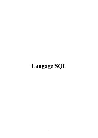 Langage SQL




     1
 