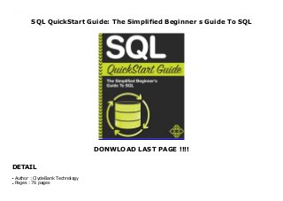 SQL QuickStart Guide: The Simplified Beginner s Guide To SQL