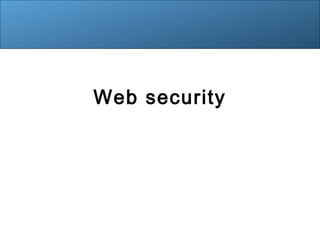 Web security
 