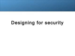 Designing for security
 