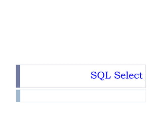 SQL Select
 