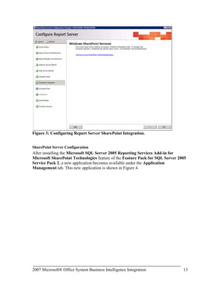 Enables publishing, viewing, management, and delivery of Reporting Services reports from the same user interface used for managing Office documents.