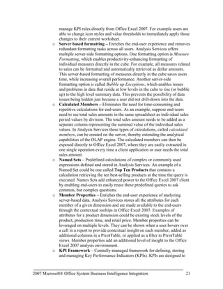Manage Permissions – Standard Office SharePoint Server 2007 functionality to manage the permissions of the document. This is one of the main benefits of integrating Reporting Services with Office SharePoint Server 2007. A common security model is used to secure reports, folders, files, and libraries. System Administrators can easily assign security and troubleshoot report execution problems.