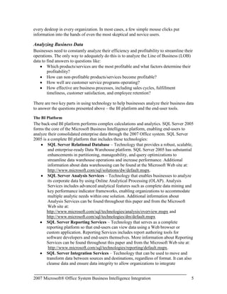 Complete offering – Microsoft offers a complete end-to-end solution to ensure that all employees have access to BI data, including: