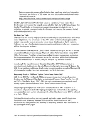 SQL Server database platform – Platform for database and application designers, developers, and network administrators. This same platform that runs an organization’s Line of Business applications offers high scale data warehousing. The platform can leverage built-in BI features, such as Analysis Services, Reporting Services, and Integration Services. All BI technologies are tightly integrated into the Microsoft Visual Studio® development environment for software developers and designers.