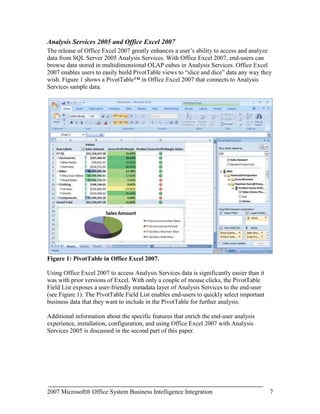 2007 Microsoft Office system – End-user tools for general users and business executives that enable access to business insight from every desktop.