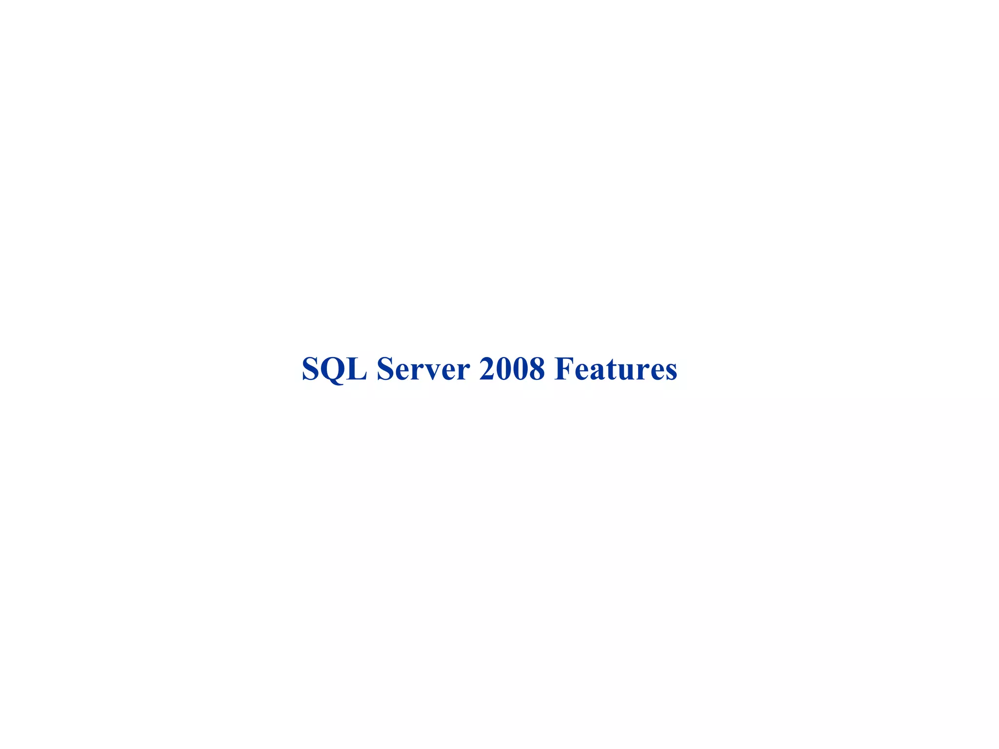 SQL Server 2008 Features 