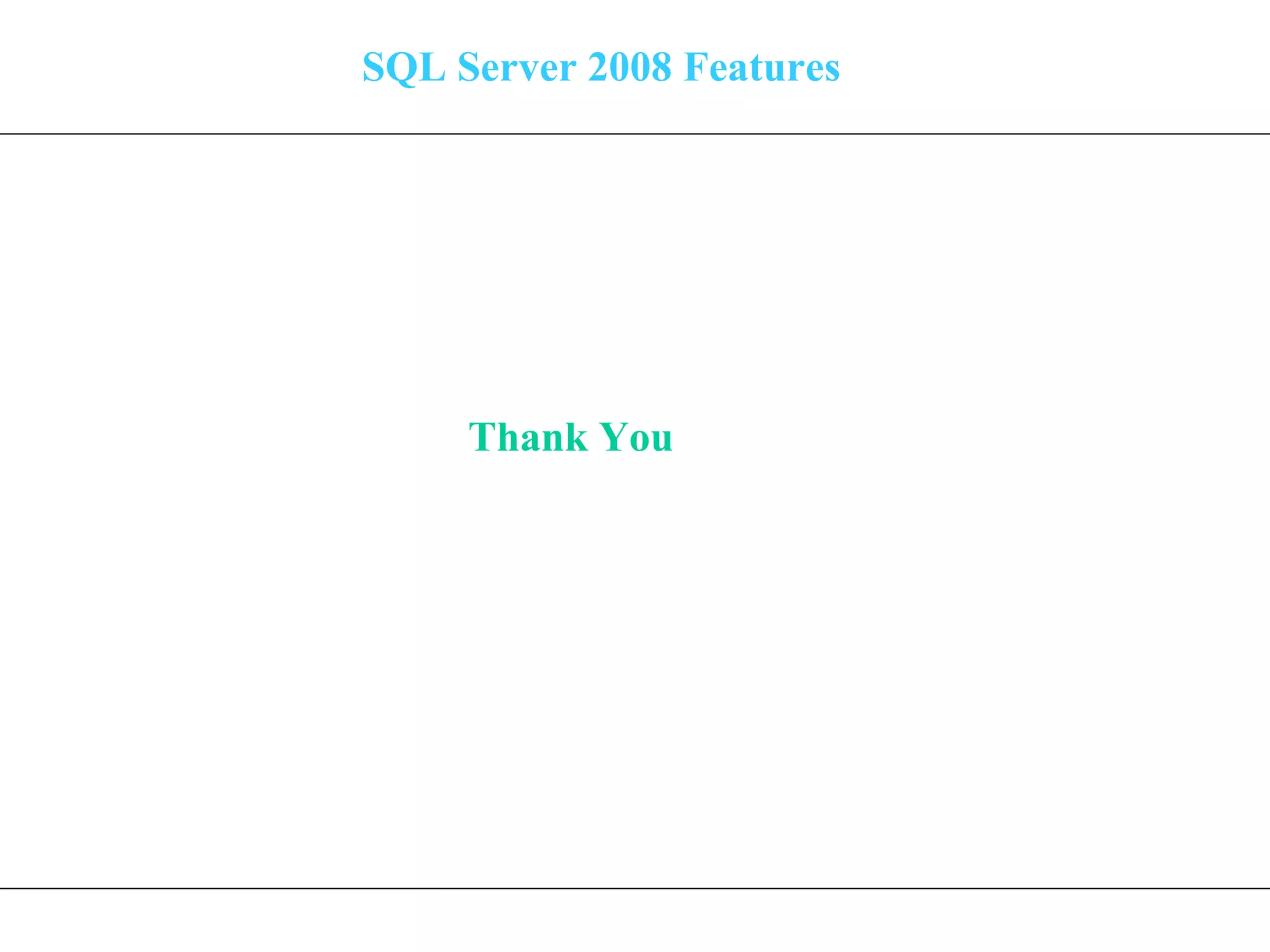 SQL Server 2008 Features Thank You 
