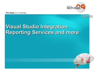 Visual Studio Integration Reporting Services and more 