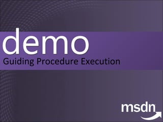 Guiding Procedure Execution 