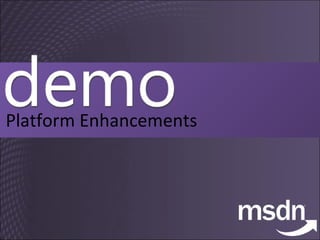 Platform Enhancements 