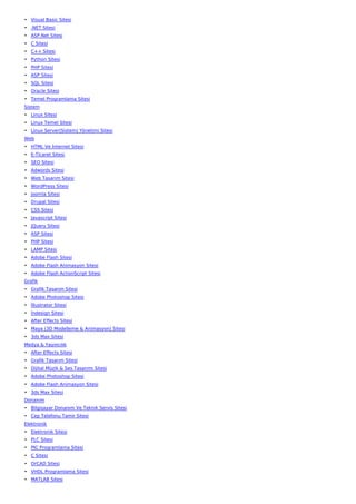 • Visual Basic Sitesi
• .NET Sitesi
• ASP.Net Sitesi
• C Sitesi
• C++ Sitesi
• Python Sitesi
• PHP Sitesi
• ASP Sitesi
• SQL Sitesi
• Oracle Sitesi
• Temel Programlama Sitesi
Sistem
• Linux Sitesi
• Linux Temel Sitesi
• Linux Server(Sistem) Yönetimi Sitesi
Web
• HTML Ve İnternet Sitesi
• E-Ticaret Sitesi
• SEO Sitesi
• Adwords Sitesi
• Web Tasarım Sitesi
• WordPress Sitesi
• Joomla Sitesi
• Drupal Sitesi
• CSS Sitesi
• Javascript Sitesi
• JQuery Sitesi
• ASP Sitesi
• PHP Sitesi
• LAMP Sitesi
• Adobe Flash Sitesi
• Adobe Flash Animasyon Sitesi
• Adobe Flash ActionScript Sitesi
Grafik
• Grafik Tasarım Sitesi
• Adobe Photoshop Sitesi
• İllustrator Sitesi
• İndesign Sitesi
• After Effects Sitesi
• Maya (3D Modelleme & Animasyon) Sitesi
• 3ds Max Sitesi
Medya & Yayıncılık
• After Effects Sitesi
• Grafik Tasarım Sitesi
• Dijital Müzik & Ses Tasarımı Sitesi
• Adobe Photoshop Sitesi
• Adobe Flash Animasyon Sitesi
• 3ds Max Sitesi
Donanım
• Bilgisayar Donanım Ve Teknik Servis Sitesi
• Cep Telefonu Tamir Sitesi
Elektronik
• Elektronik Sitesi
• PLC Sitesi
• PIC Programlama Sitesi
• C Sitesi
• OrCAD Sitesi
• VHDL Programlama Sitesi
• MATLAB Sitesi
 