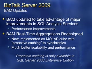 Proactive caching is only available in
SQL Server 2008 Enterprise Edition
 