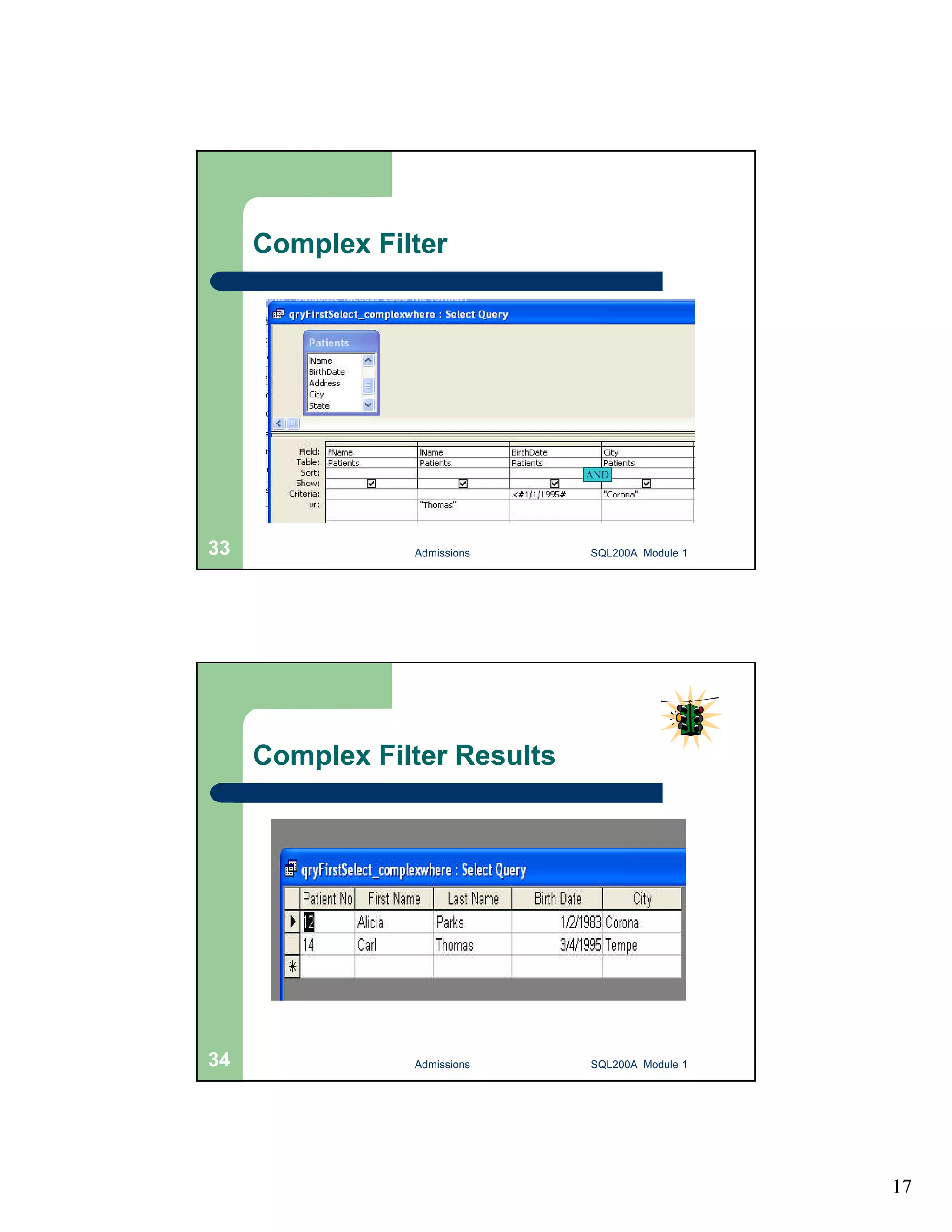 17 Complex Filter AND Admissions 33 SQL200A Module 1 Complex Filter Results 34 Admissions SQL200A Module 1 