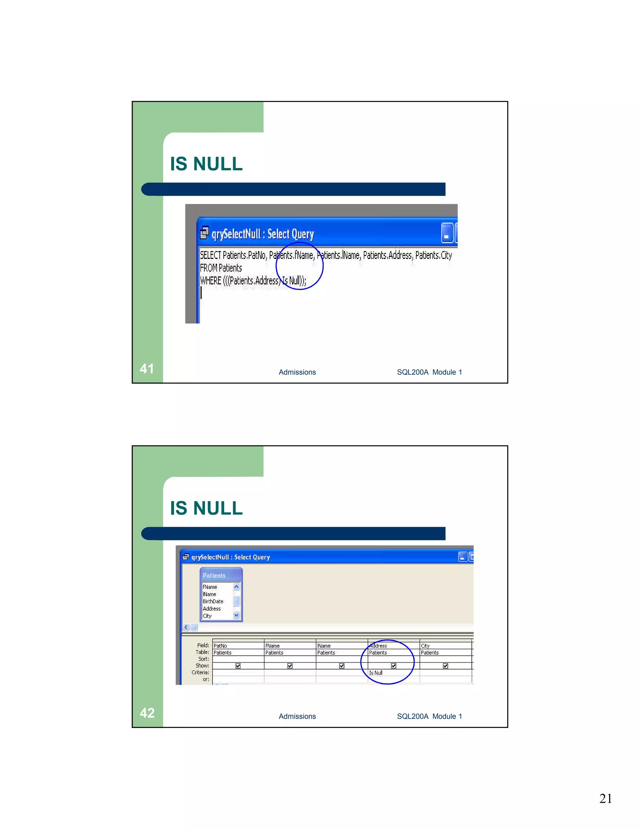 21 IS NULL Admissions 41 SQL200A Module 1 IS NULL 42 Admissions SQL200A Module 1 