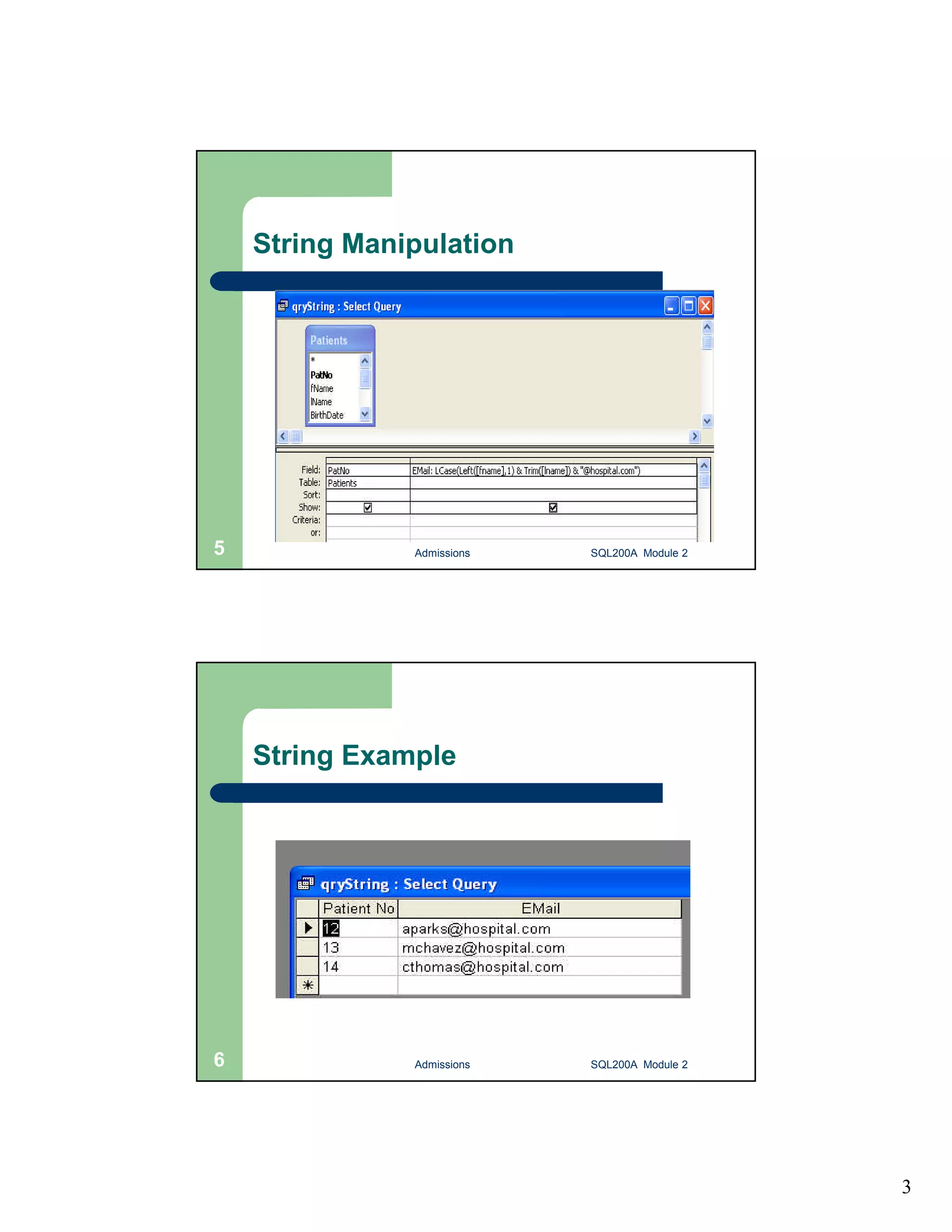 3 String Manipulation Admissions 5 SQL200A Module 2 String Example 6 Admissions SQL200A Module 2 