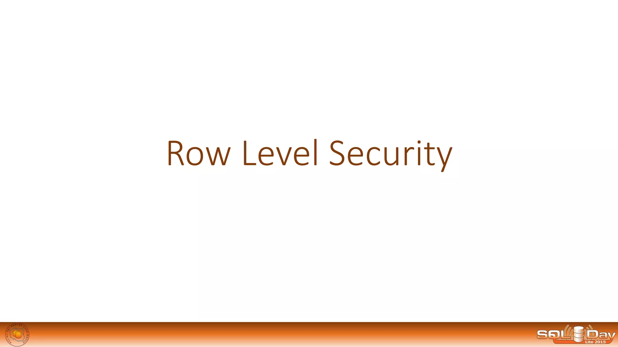 Row Level Security
 