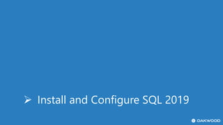 ➢ Install and Configure SQL 2019
 