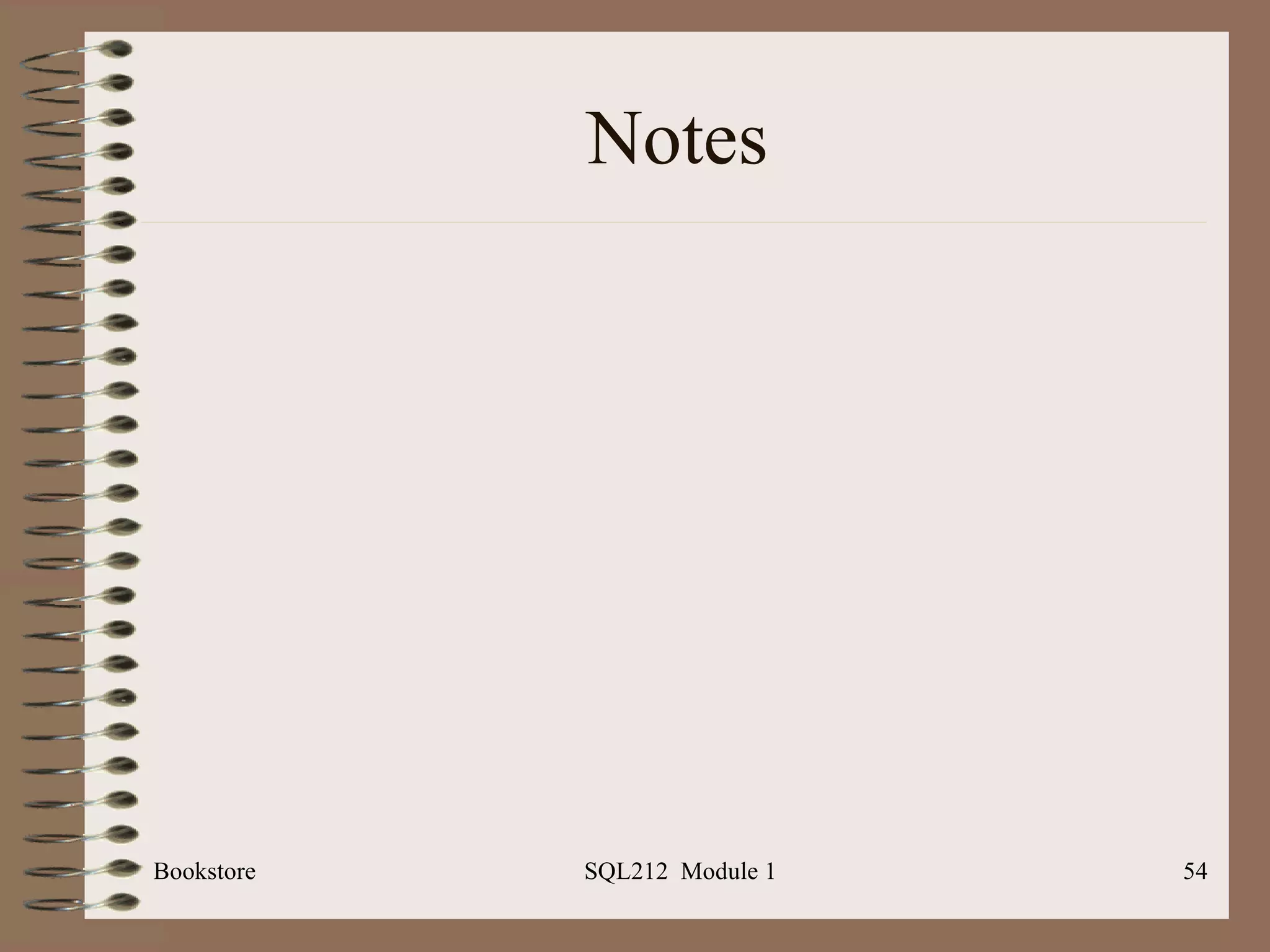 Notes Bookstore SQL212  Module 1 
