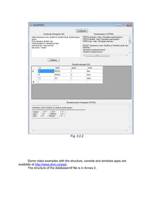 Fig. 3.2.2




       Some video examples with the structure, console and windows apps are
available at http://www.dron.ro/wad.
       The structure of the database/rdf file is in Annex 2.
 