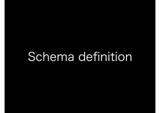 Schema deﬁnition
 