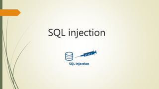SQL injection
 
