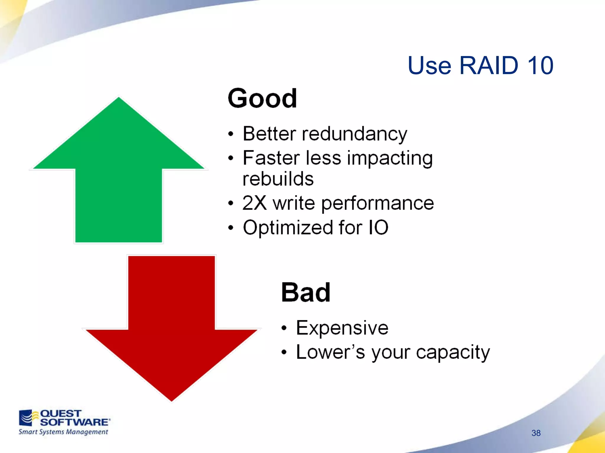 Use RAID 10 