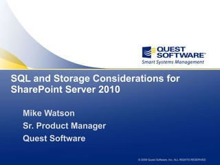 SQL and Storage Considerations for SharePoint Server 2010 ,[object Object],[object Object],[object Object]