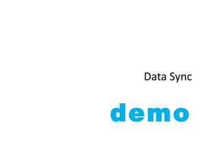 Data Sync


demo
 