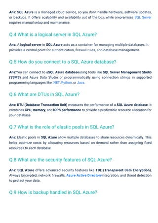 Ans:You can connect to aSQL Azure databaseusing tools like SQL Server Management Studio
(SSMS) and Azure Data Studio or pr...