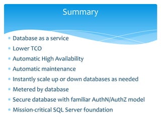 For Administrators to manage the database lifecycleSQL Azure Database: Future