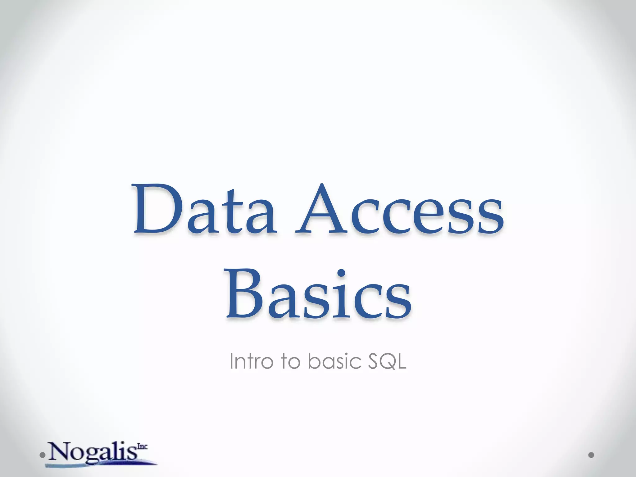Data Access Basics and Introduction to SQL | PPTX image.