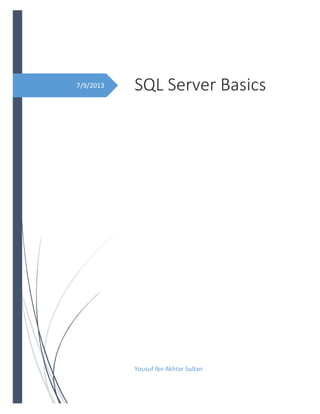 7/9/2013 SQL Server Basics
Yousuf Ibn Akhtar Sultan
 