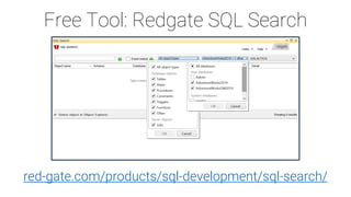 Free Tool: Redgate SQL Search
red-gate.com/products/sql-development/sql-search/
 