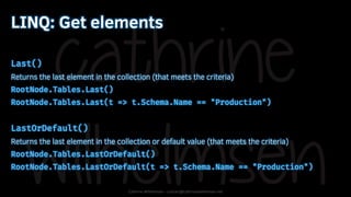 Cathrine Wilhelmsen - contact@cathrinewilhelmsen.net
LINQ: Get elements
Last()
Returns the last element in the collection ...