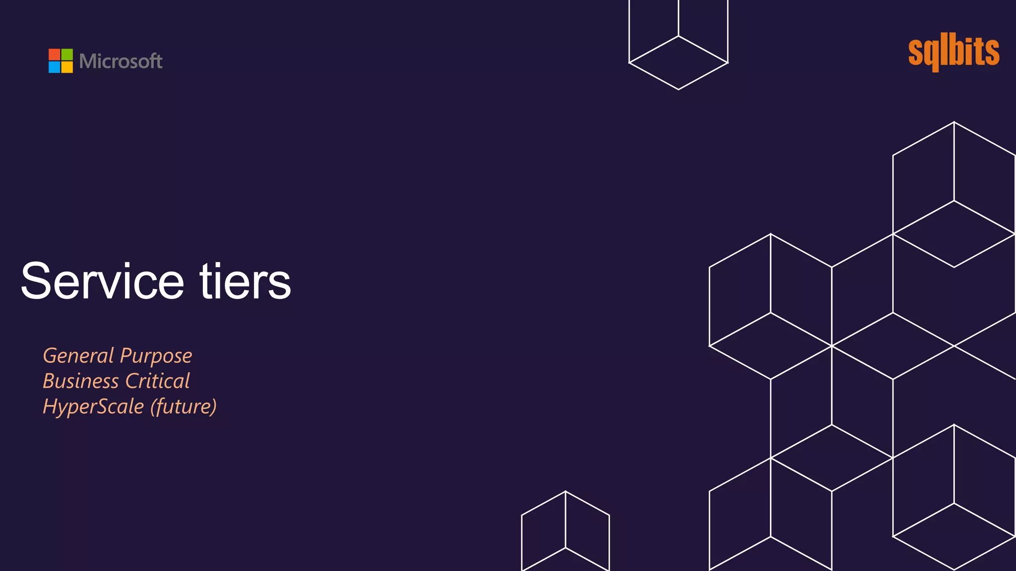 Service tiers General Purpose Business Critical HyperScale (future) 