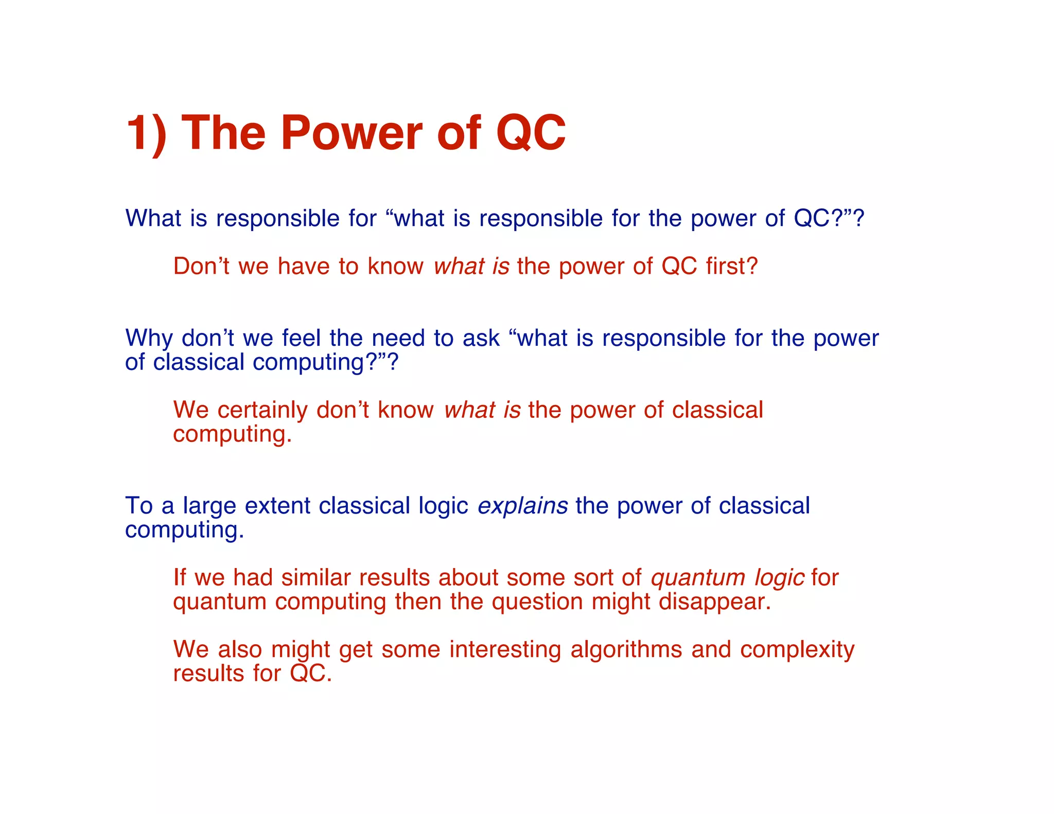 Do we need a logic of quantum computation?