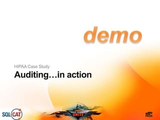 Auditing…in action
HIPAA Case Study
 