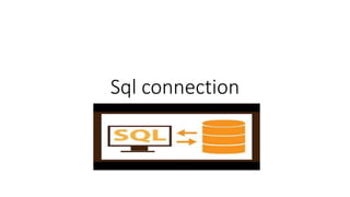 Sql connection
 