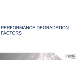 PERFORMANCE DEGRADATION
FACTORS
 