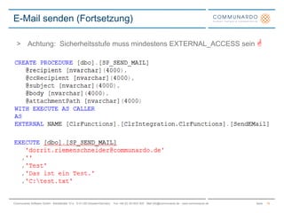 SeiteCommunardo Software GmbH · Kleiststraße 10 a · D-01129 Dresden/Germany · Fon +49 (0) 351/833 820 · Mail info@communardo.de · www.communardo.de
E-Mail senden (Fortsetzung)
16
> Achtung: Sicherheitsstufe muss mindestens EXTERNAL_ACCESS sein 
 