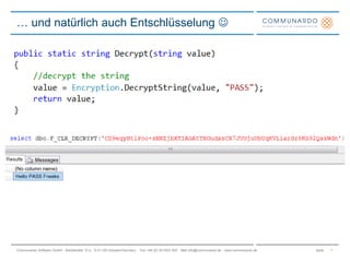 SeiteCommunardo Software GmbH · Kleiststraße 10 a · D-01129 Dresden/Germany · Fon +49 (0) 351/833 820 · Mail info@communardo.de · www.communardo.de
… und natürlich auch Entschlüsselung 
7
 