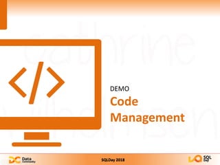 SQLDay 2018
DEMO
Code
Management
 