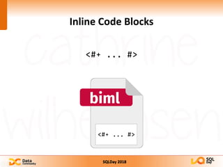SQLDay 2018
Inline Code Blocks
<#+ ... #>
<#+ ... #>
 