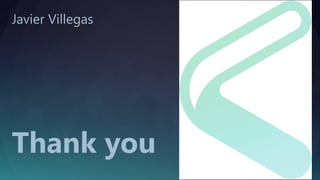 Thank you
Javier Villegas
 